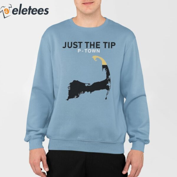 Just The Tip P-Town Shirt