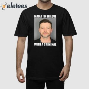 Justin Timberlake Mugshot Mama Im In Love With A Criminal Shirt 1