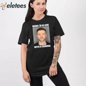 Justin Timberlake Mugshot Mama Im In Love With A Criminal Shirt 2