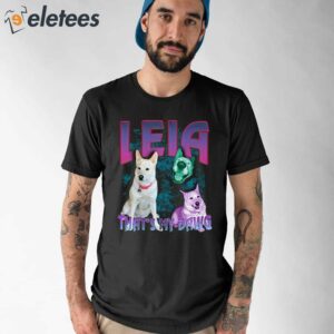 Leia Thats My Dawg Shirt 1