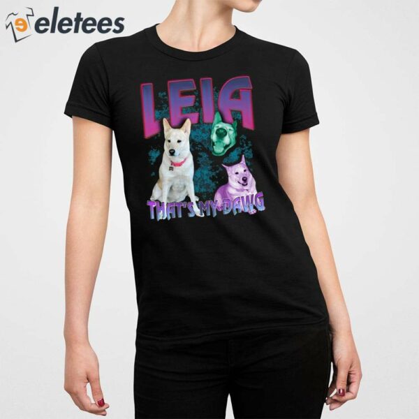 Leia That’s My Dawg Shirt