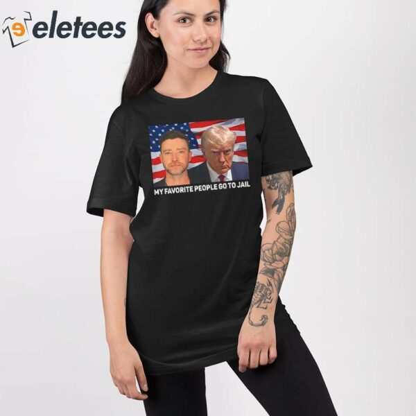 My Favorite People Go To Jail Justin Timberlake And Donald Trump Mugshots Shirt