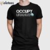 Occupy Uranus Shirt