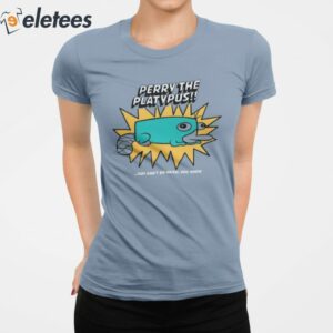 Perry The Platypus They Dont Do Much You Know Shirt 2