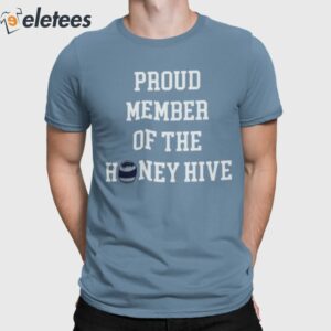 Proud Member Of The Honey Hive Shirt