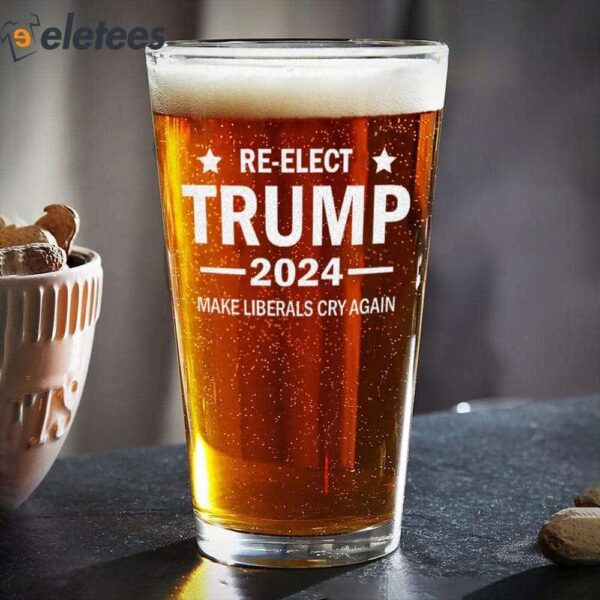 Re-Elect Trump 2024 Make Liberals Cry Again Beer Glass