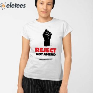 Reject Not Amend Shirt 2