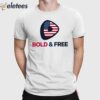 Rick Racela Bold & Free Usa Shirt