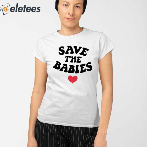 Save The Babies Shirt