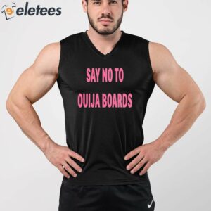 Say No To Ouija Boards Shirt 4