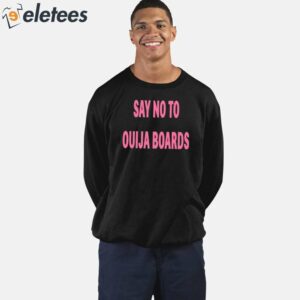 Say No To Ouija Boards Shirt 5