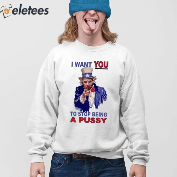 Sean Strickland I Want YOU To Stop Being A PUSSY Shirt