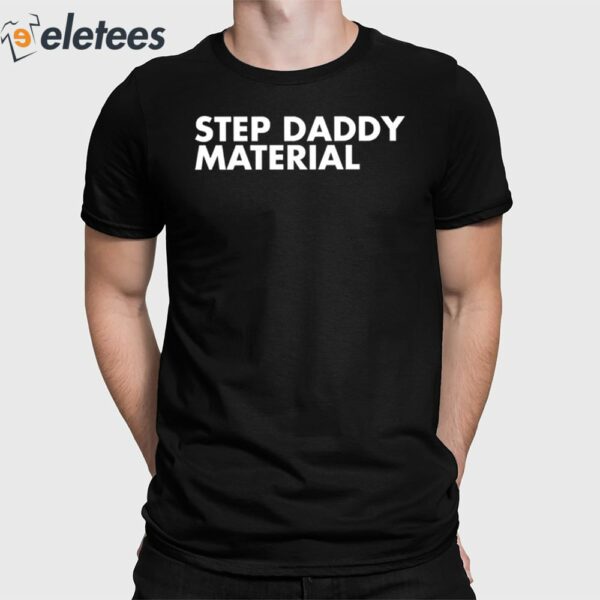 Shannon Sharpe Step Daddy Material Shirt