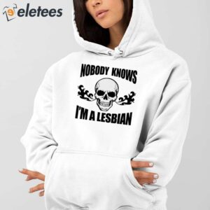 Skull Nobody Knows Im A Lesbian Shirt 2