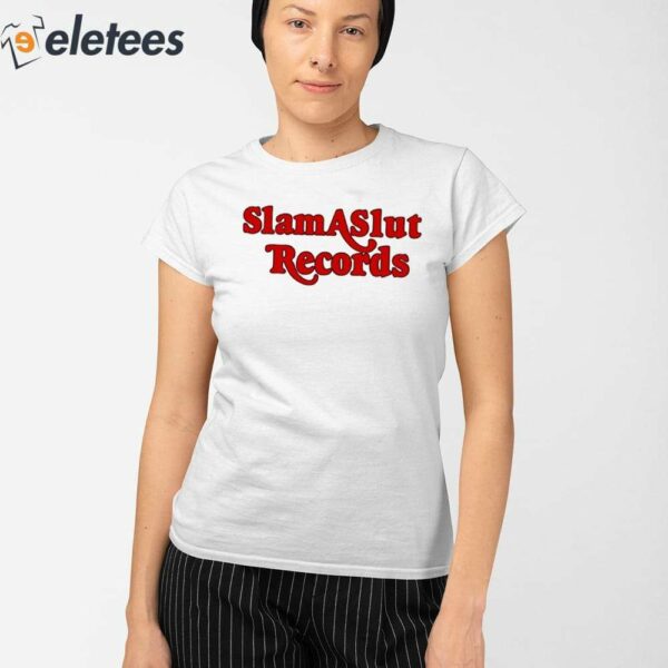 Slam A Slut Records Shirt