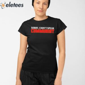 Sorry I Dont Speak Communist Shirt 2