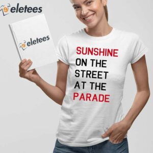 Sunshine On The Street At The Parade Shirt 2