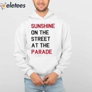 Sunshine On The Street At The Parade Shirt 4