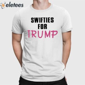 Swifties For Trump Shirt