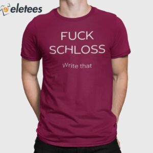 Texas A&M Fuck Schloss Write That Jim Schlossnagle Shirt