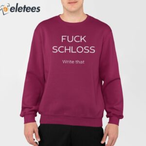 Texas AM Fuck Schloss Write That Jim Schlossnagle Shirt 3