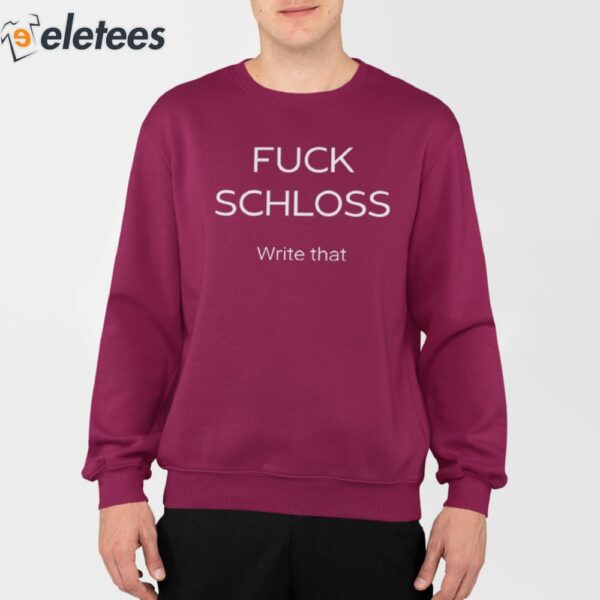 Texas A&M Fuck Schloss Write That Jim Schlossnagle Shirt