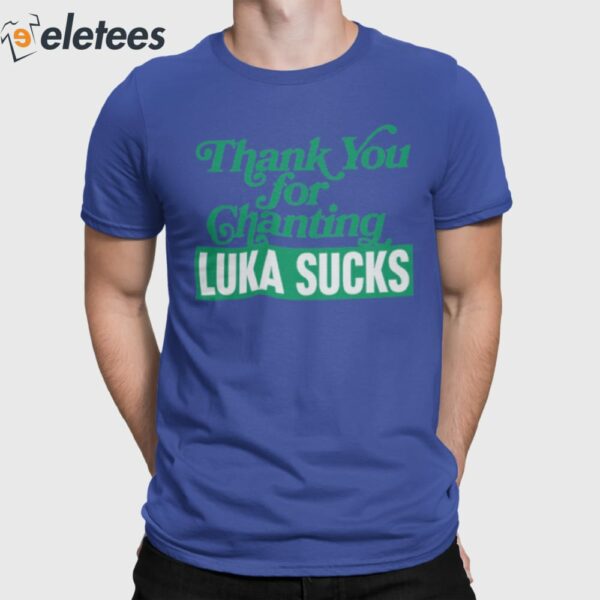 Thank You For Chanting Luka Sucks Shirt