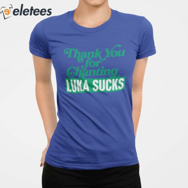 Thank You For Chanting Luka Sucks Shirt