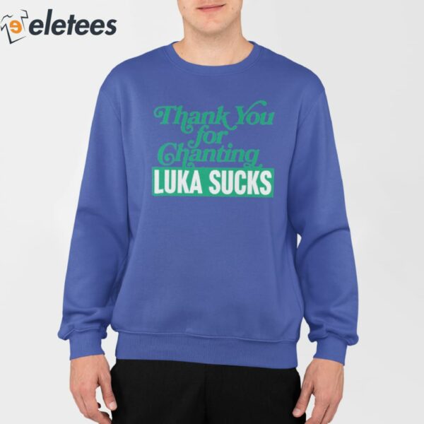 Thank You For Chanting Luka Sucks Shirt