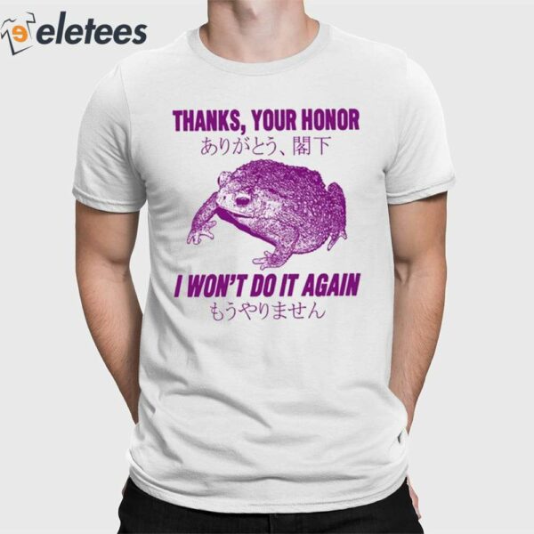 Thanks Your Honor I Won’t Do It Again Frog Shirt