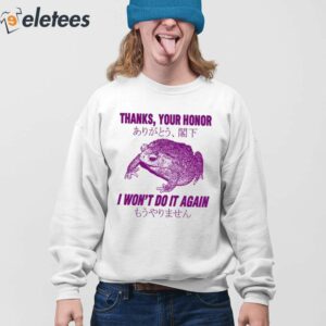 Thanks Your Honor I Wont Do It Again Frog Shirt 4