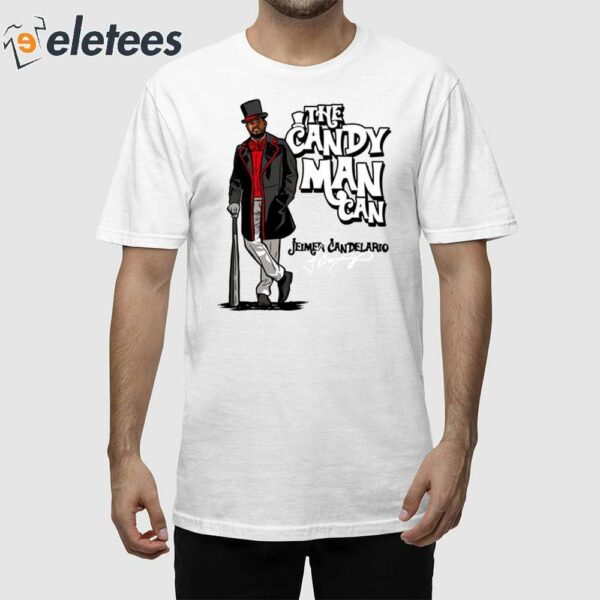 The Candy Man Can Jeimer Candelario T Shirt