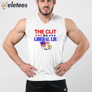 The Clit Is A Liberal Lie Shirt 3