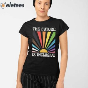 The Future Is Inclusive Shirt 2