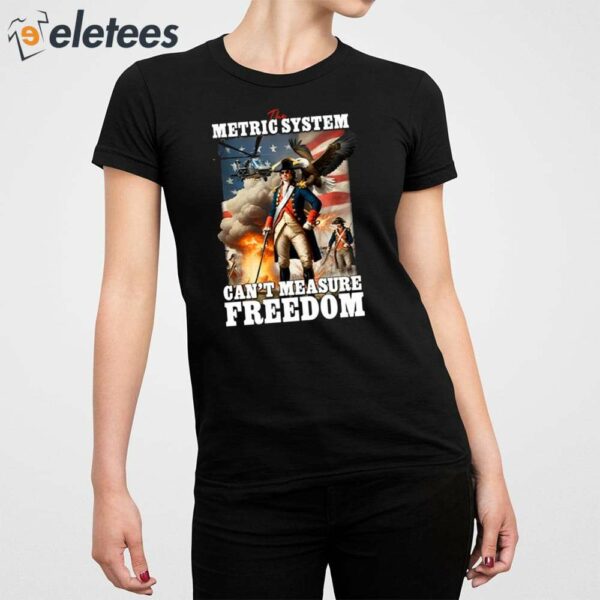 The Metric System Can’t Measure Freedom Eagle Usa Flag Shirt