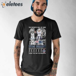 The Patriots Hall Of Fame Tom Brady Patriots 2000-2019 Thank You For The Memories Shirt