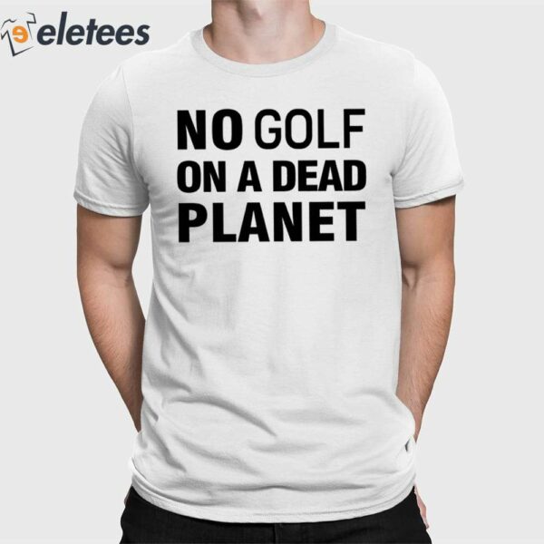 The Pga Tour Rebel For Life No Golf On A Dead Planet Shirt