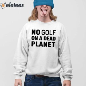 The Pga Tour Rebel For Life No Golf On A Dead Planet Shirt 4