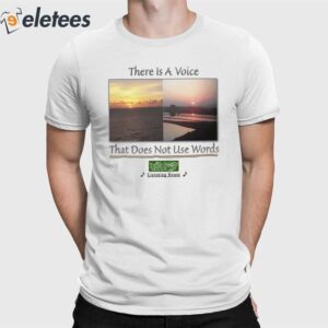 There Is A Voice That Doesn't Use Words Listen House Shirt