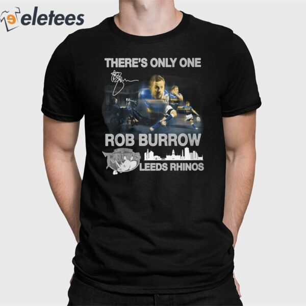 There’s Only One Rob Burrow Leeds Rhinos T-Shirt