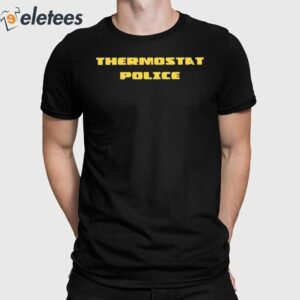 Thermostat Police Shirt