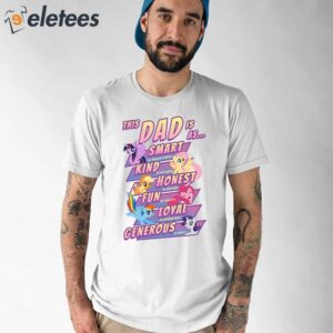 This Dad Is As Smart Kind Honest Fun Loyal Generous Shirt 1