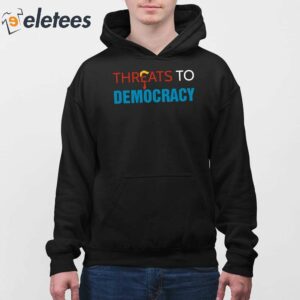 Threats To Democracy Trump Shirt 4