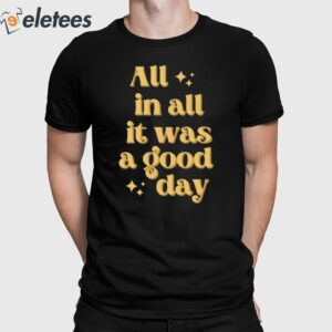 Tim Tracker All In All It Was A Good Day Shirt