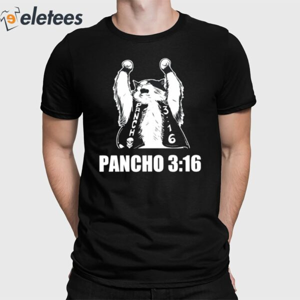 Todd Ferguson Pancho 3 16 Shirt