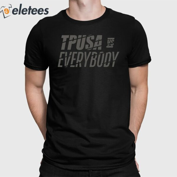 Tpusa Vs Everybody Shirt