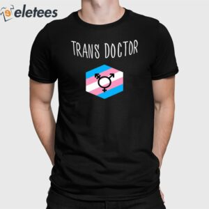 Trans Doctor Shirt