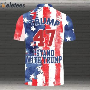 Trump 47 I Stand With Trump American Flag Polo Shirt
