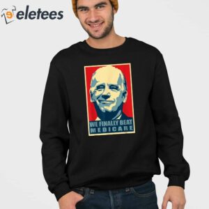 Trump Biden We Finally Beat Medicare T Shirt 3