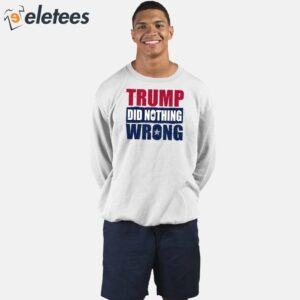 Trump Did Nothing Wrong Shirt 2
